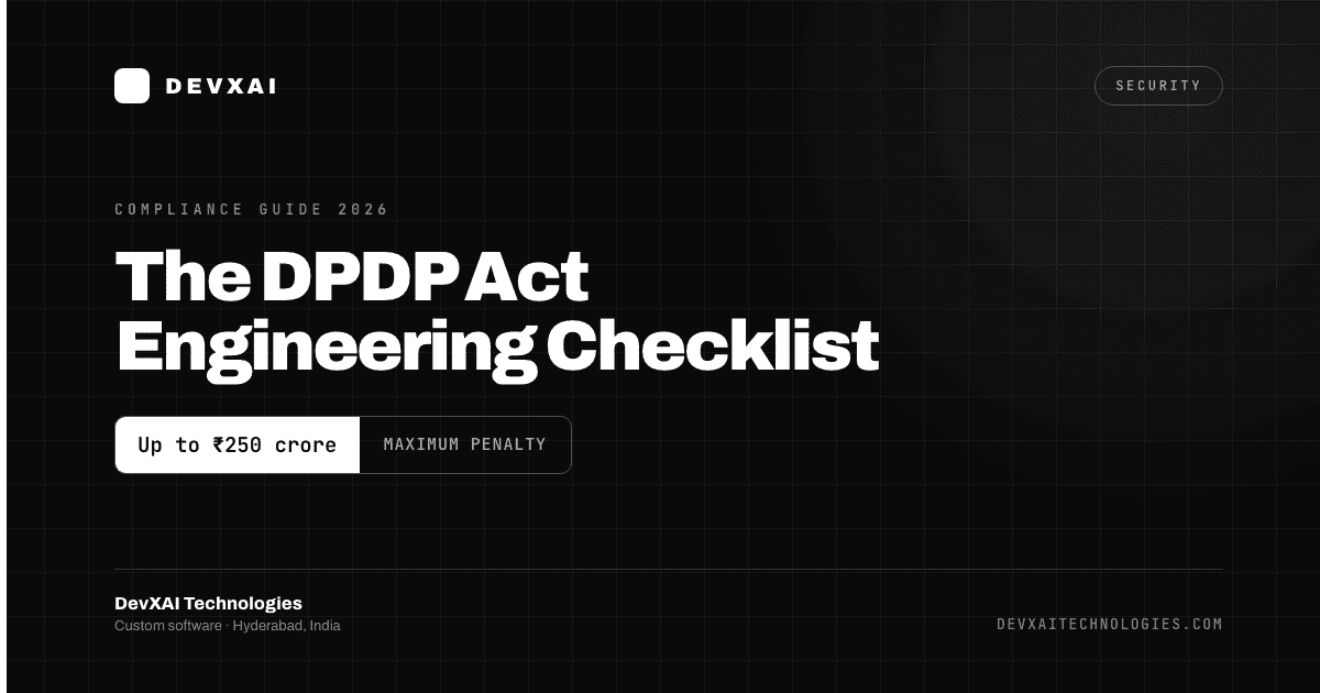 Engineering checklist for DPDP Act compliance on Indian websites and apps, Hyderabad